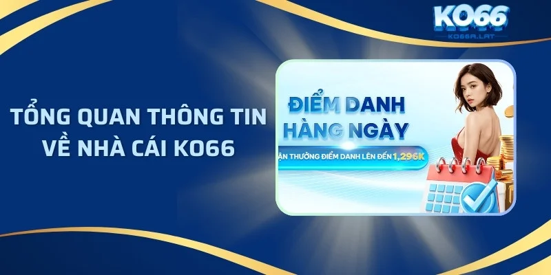 Tổng quan thông tin về nhà cái KO66 - Điểm đến hàng đầu